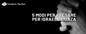 5 MANEIRAS DE ORAR POR ISRAEL E GAZA – Christian News